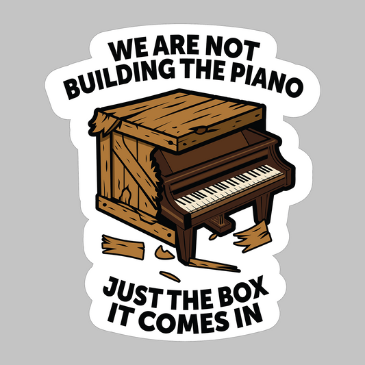 Not Building Piano's Sticker